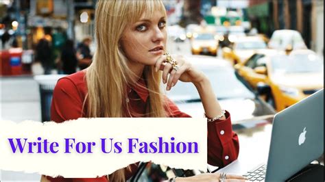 Please at least include one. . Write for us fashion